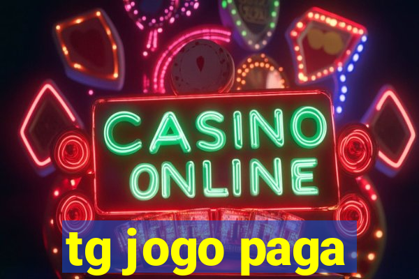 tg jogo paga